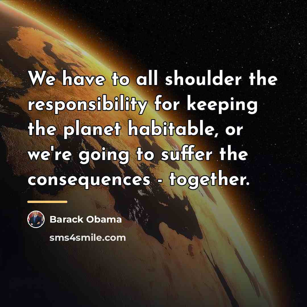 “We have to all shoulder the responsibility for keeping the…” quote by Barack Obama