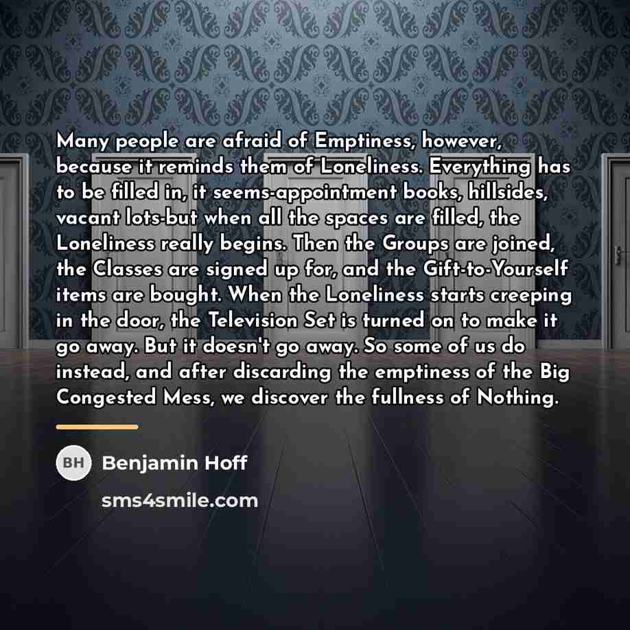 “Many people are afraid of Emptiness, however, because it reminds…” quote by Benjamin Hoff