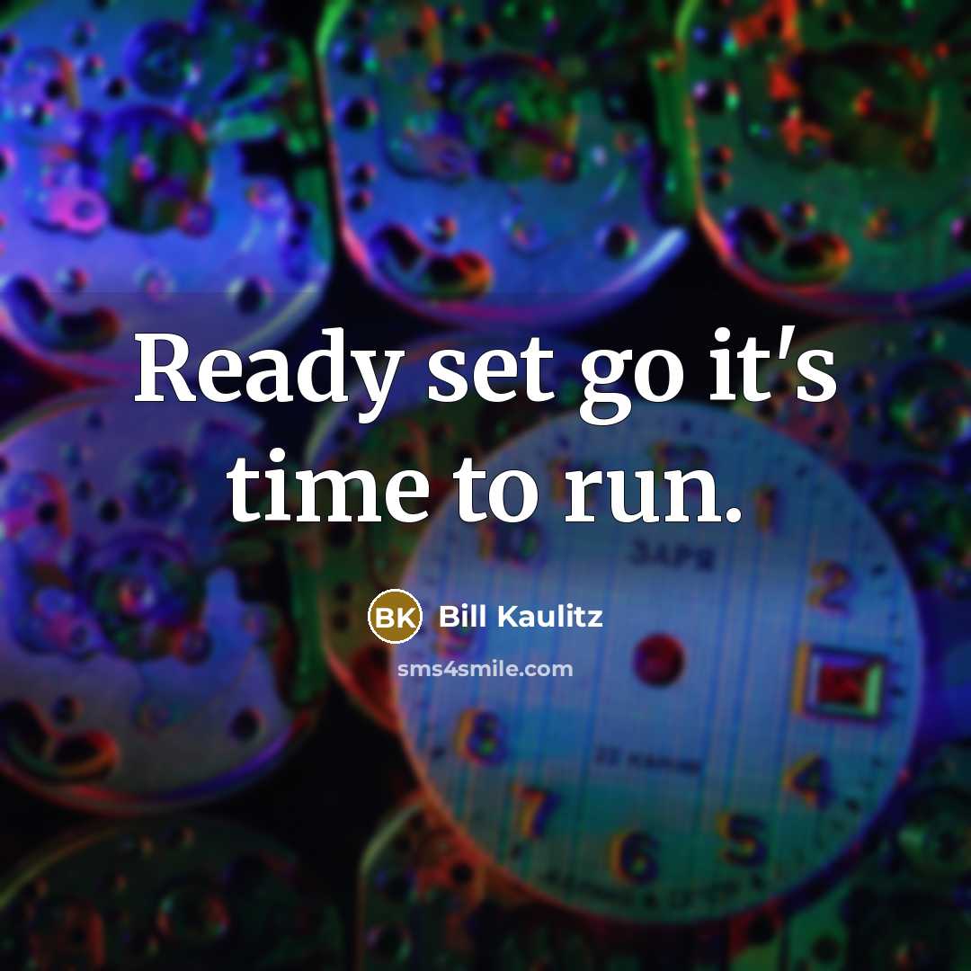 “Ready set go it's time to run.” quote by Bill Kaulitz