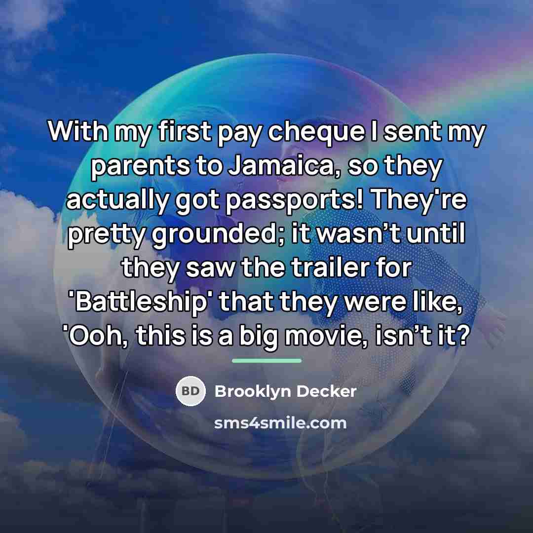 “With my first pay cheque I sent my parents to…” quote by Brooklyn Decker