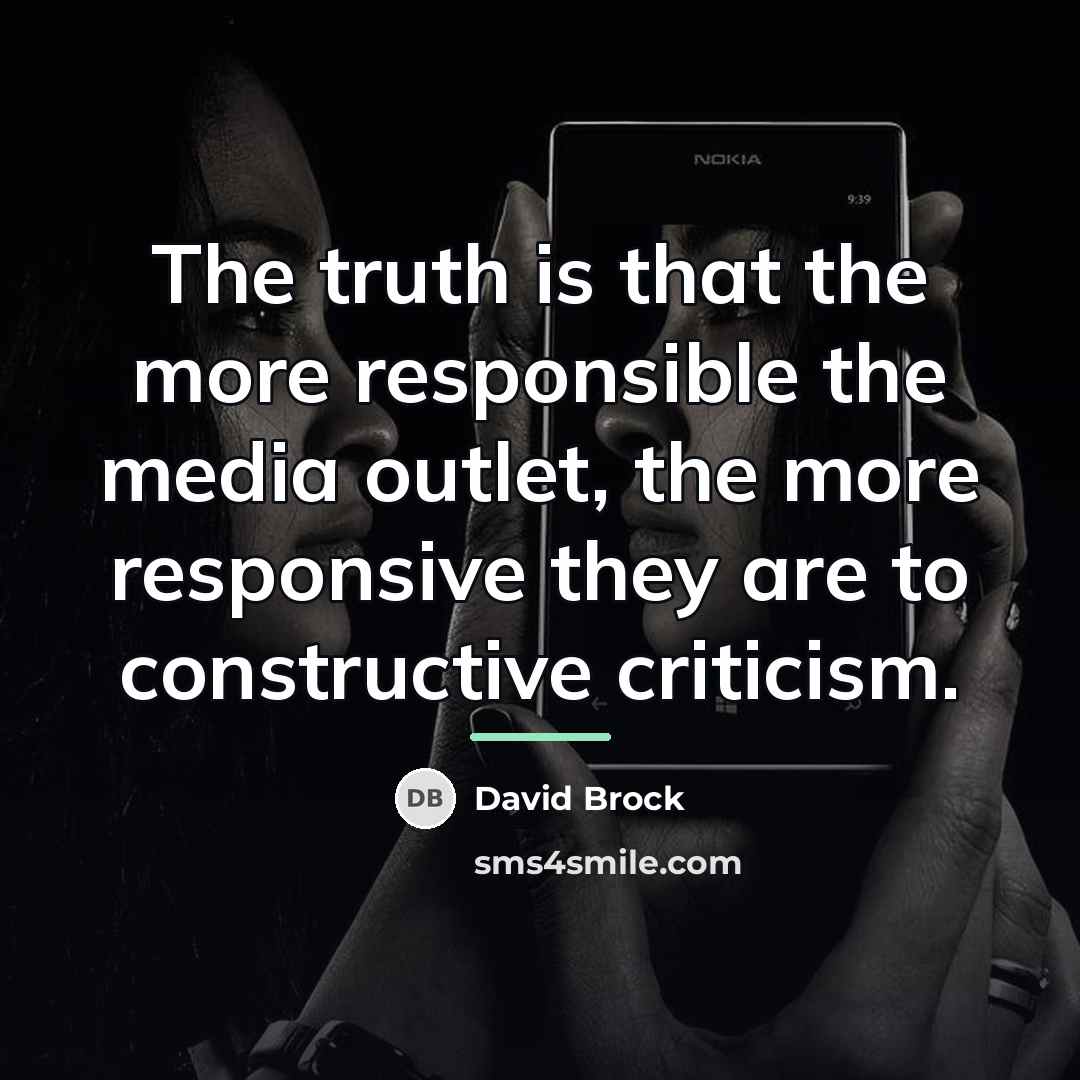 “The truth is that the more responsible the media outlet,…” quote by David Brock