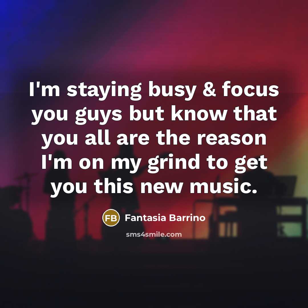 “I'm staying busy & focus you guys but know that…” quote by Fantasia Barrino