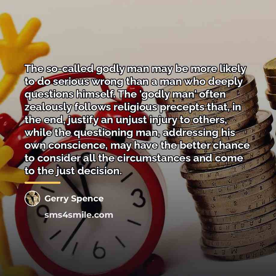 “The so-called godly man may be more likely to do…” quote by Gerry Spence