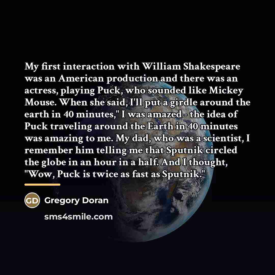 “My first interaction with William Shakespeare was an American production…” quote by Gregory Doran
