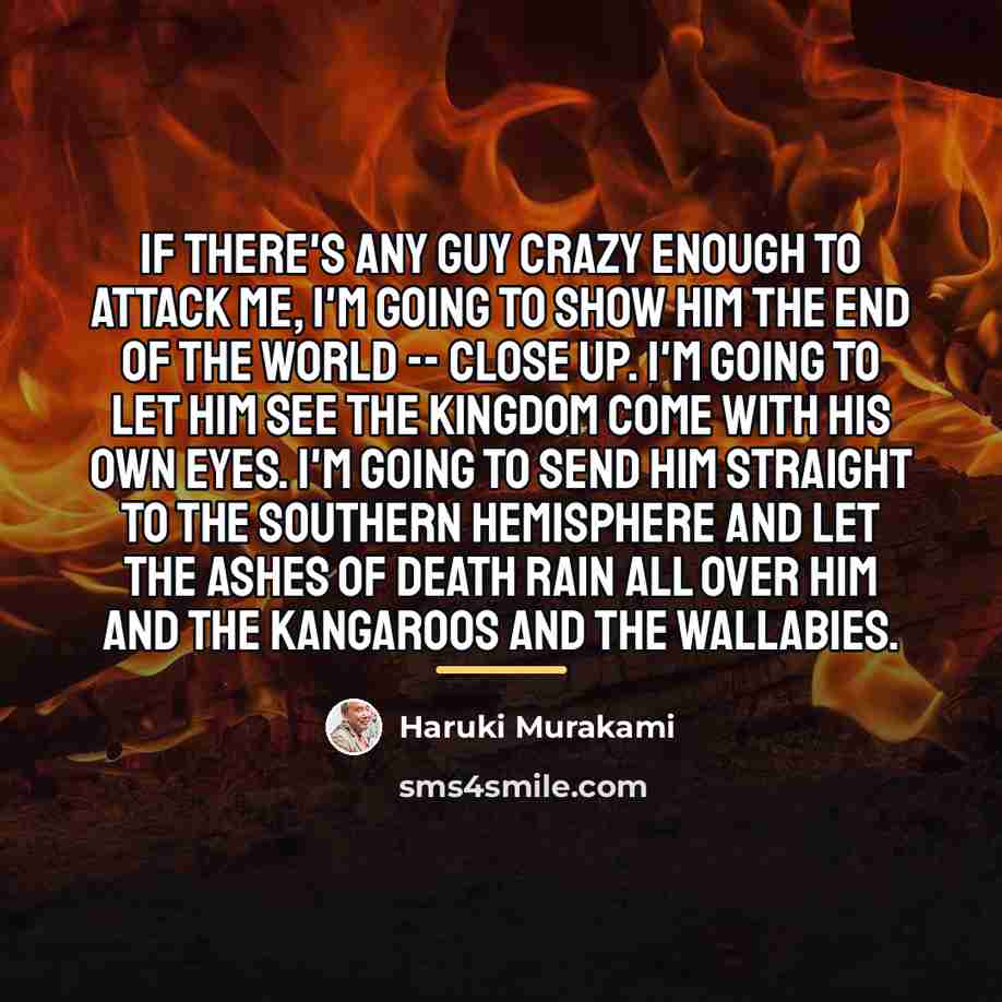 “If there's any guy crazy enough to attack me, I'm…” quote by Haruki Murakami