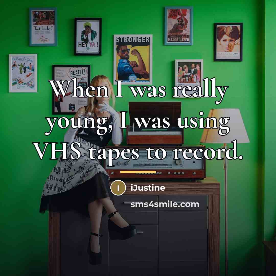 “When I was really young, I was using VHS tapes…” quote by iJustine