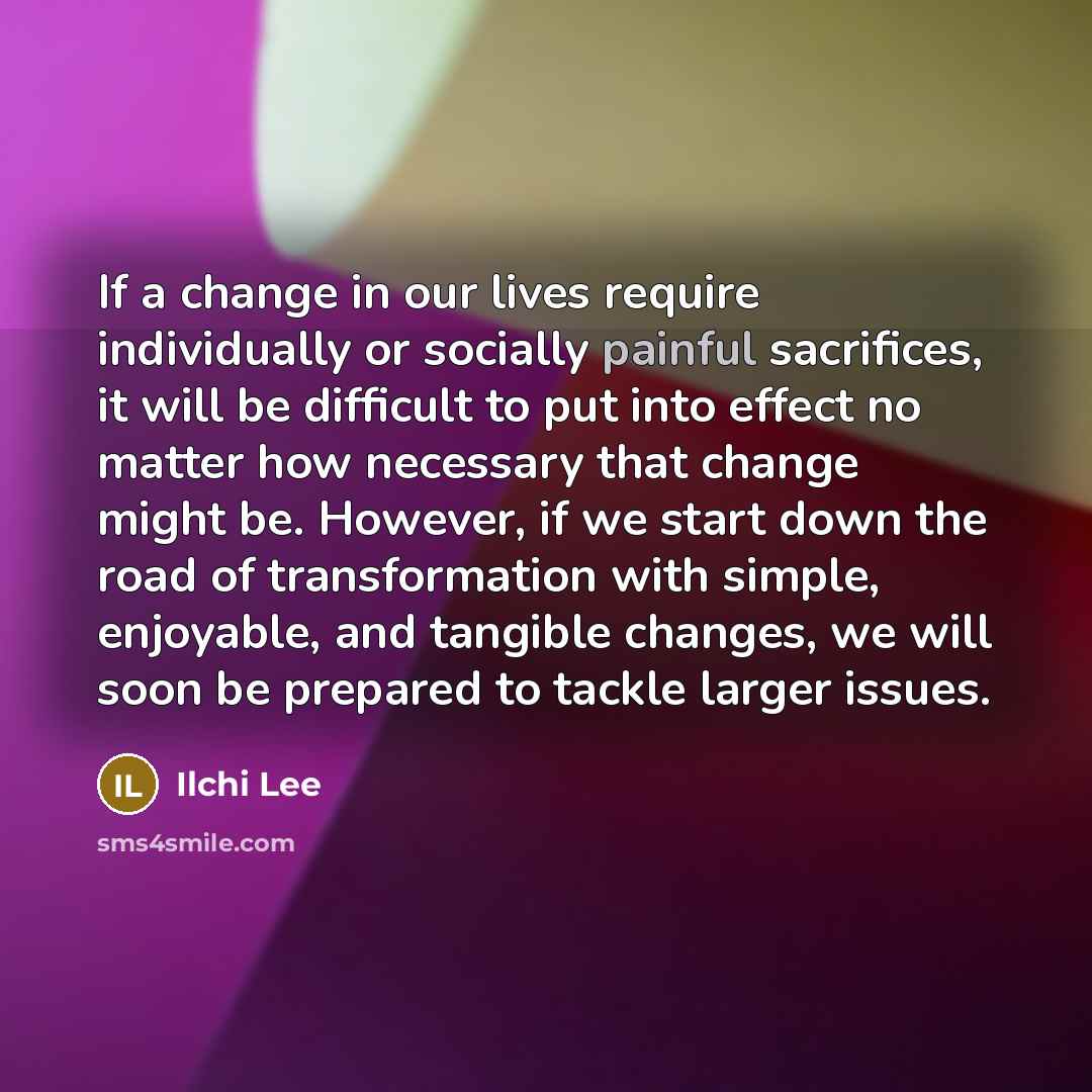 “If a change in our lives require individually or socially…” quote by Ilchi Lee