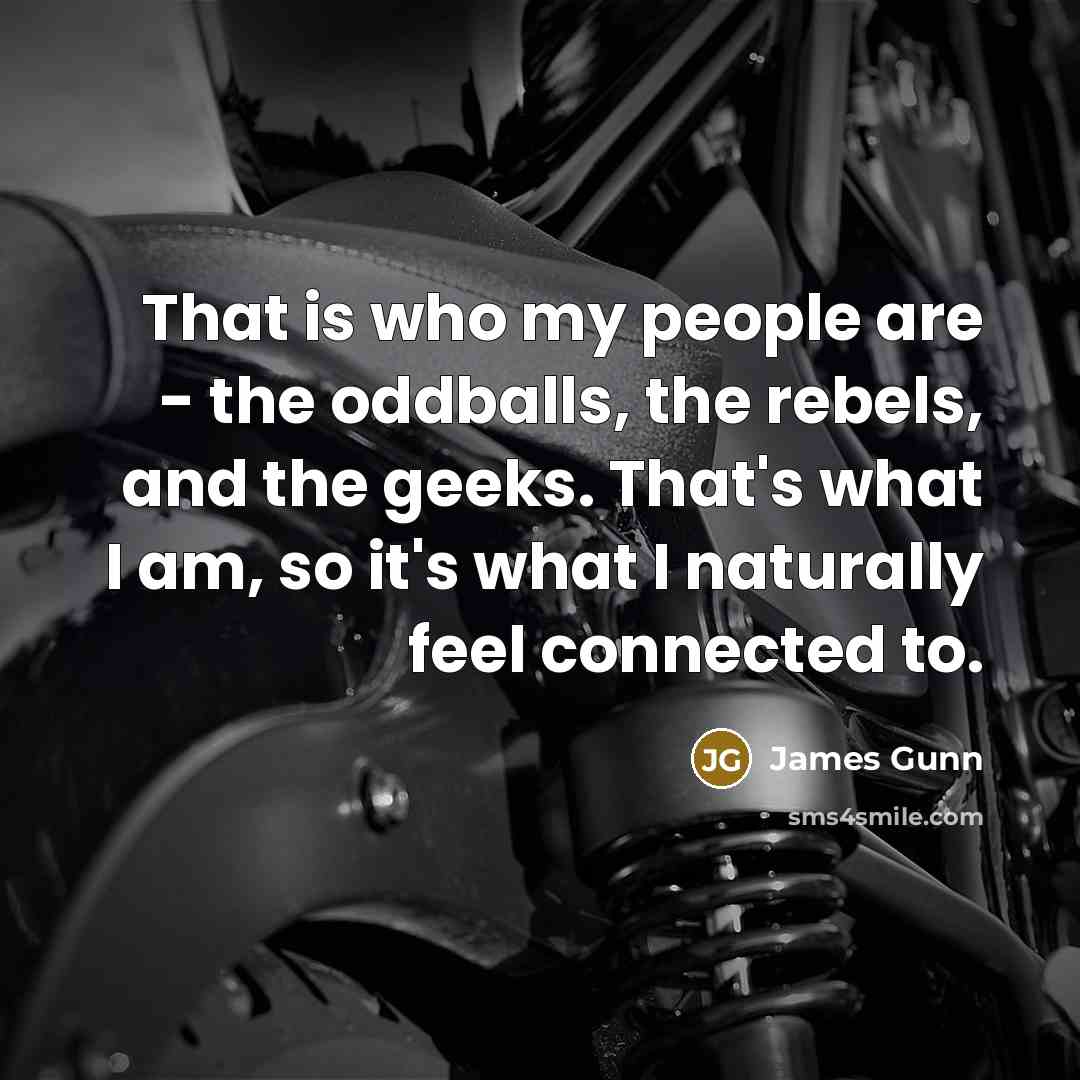 “That is who my people are - the oddballs, the…” quote by James Gunn