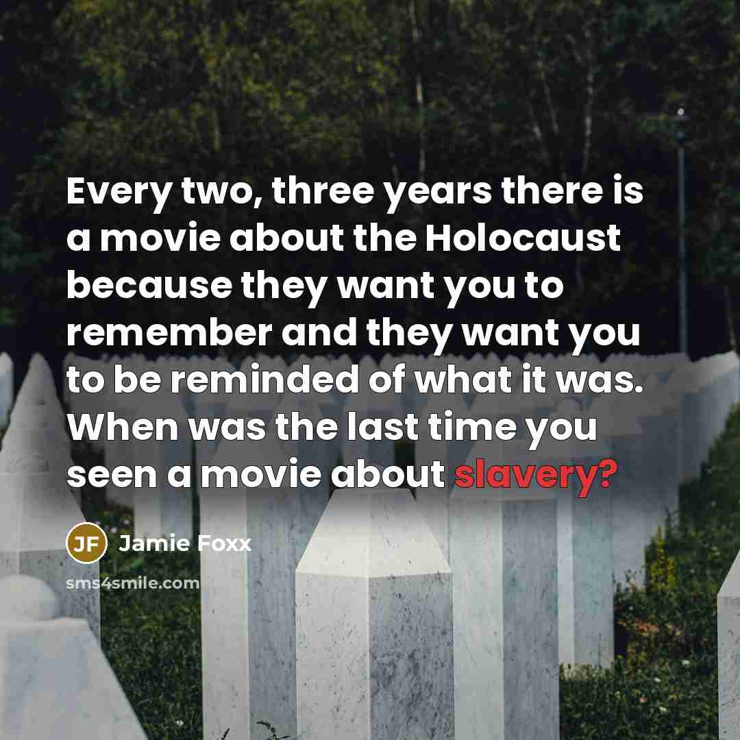 “Every two, three years there is a movie about the…” quote by Jamie Foxx