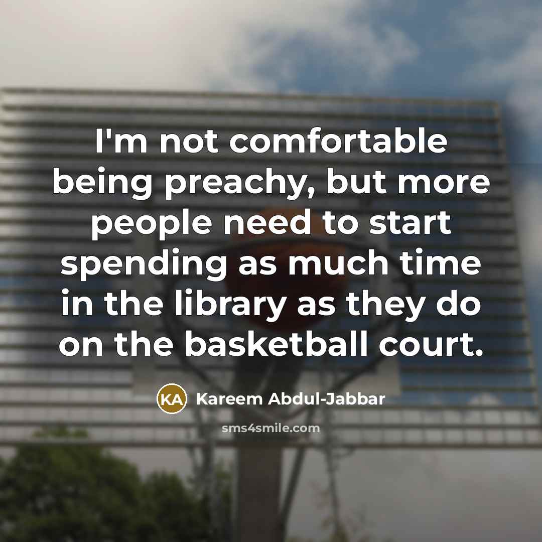 “I'm not comfortable being preachy, but more people need to…” quote by Kareem Abdul-Jabbar