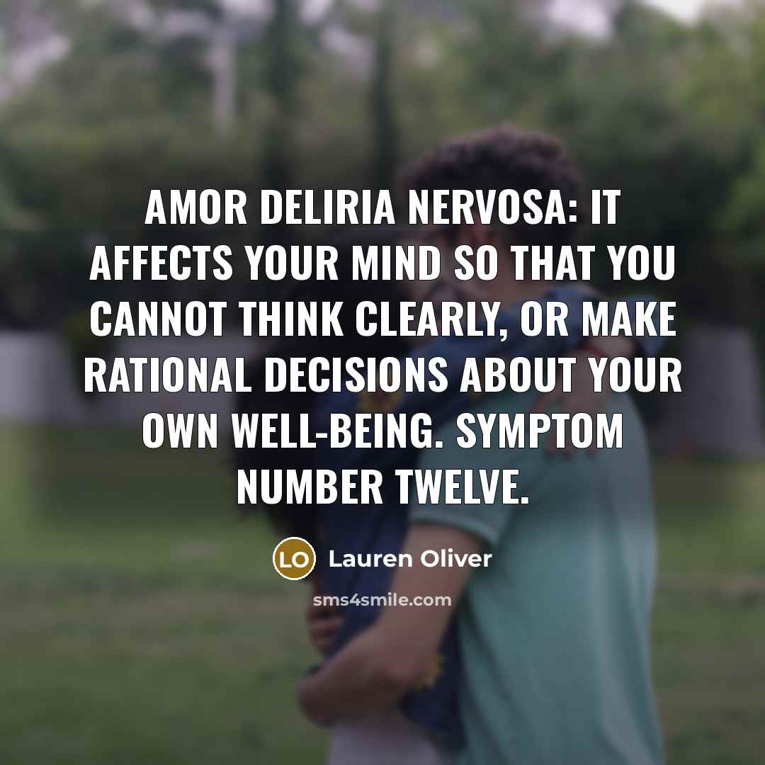 “Amor deliria nervosa: It affects your mind so that you…” quote by Lauren Oliver