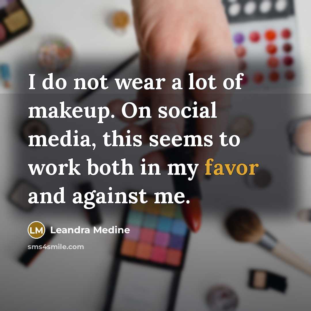 “I do not wear a lot of makeup. On social…” quote by Leandra Medine