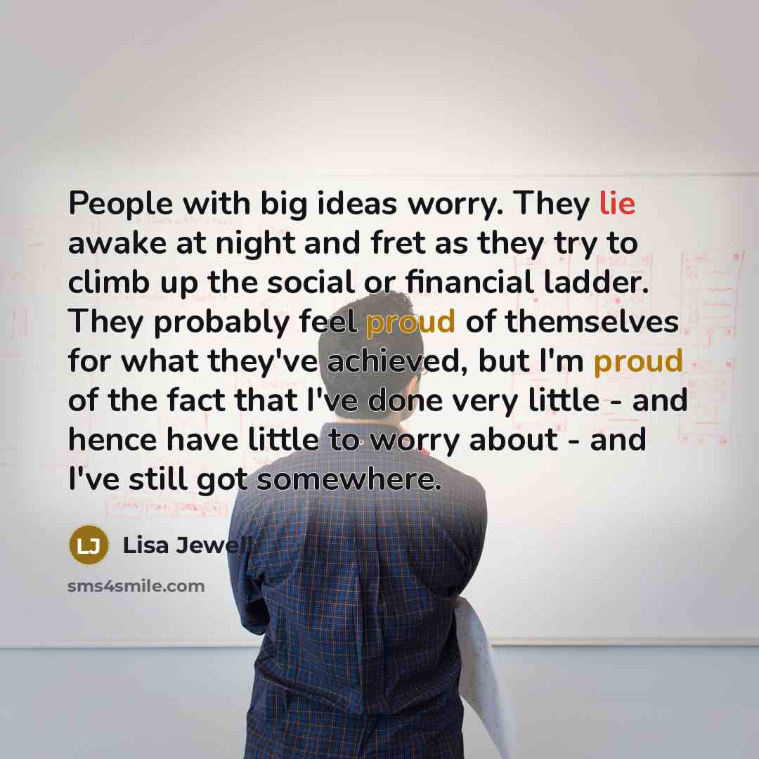 “People with big ideas worry. They lie awake at night…” quote by Lisa Jewell