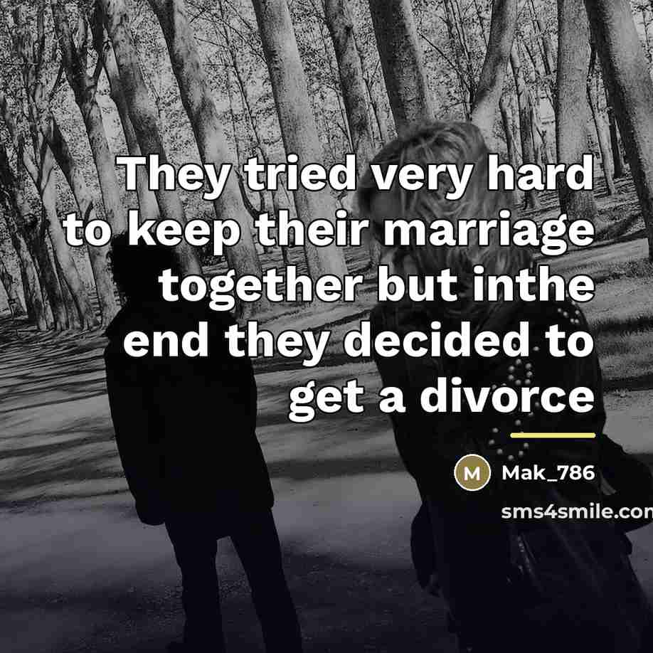 “They tried very hard to keep their marriage together but…” quote by Mak_786
