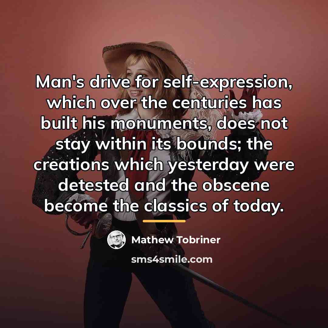 “Man's drive for self-expression, which over the centuries has built…” quote by Anonymous