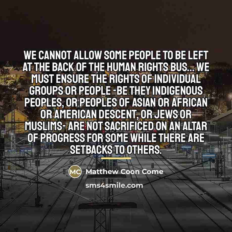 “We cannot allow some people to be left at the…” quote by Matthew Coon Come