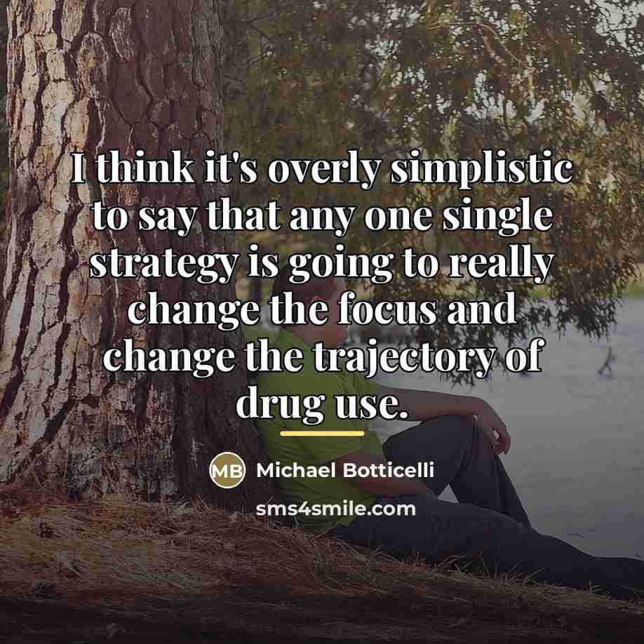 “I think it's overly simplistic to say that any one…” quote by Michael Botticelli