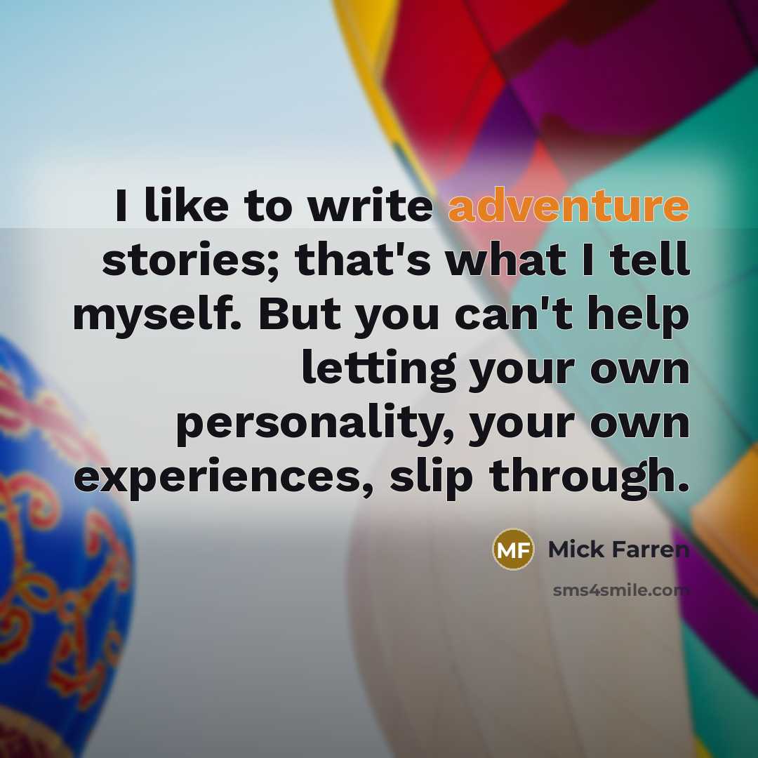 “I like to write adventure stories; that's what I tell…” quote by Mick Farren