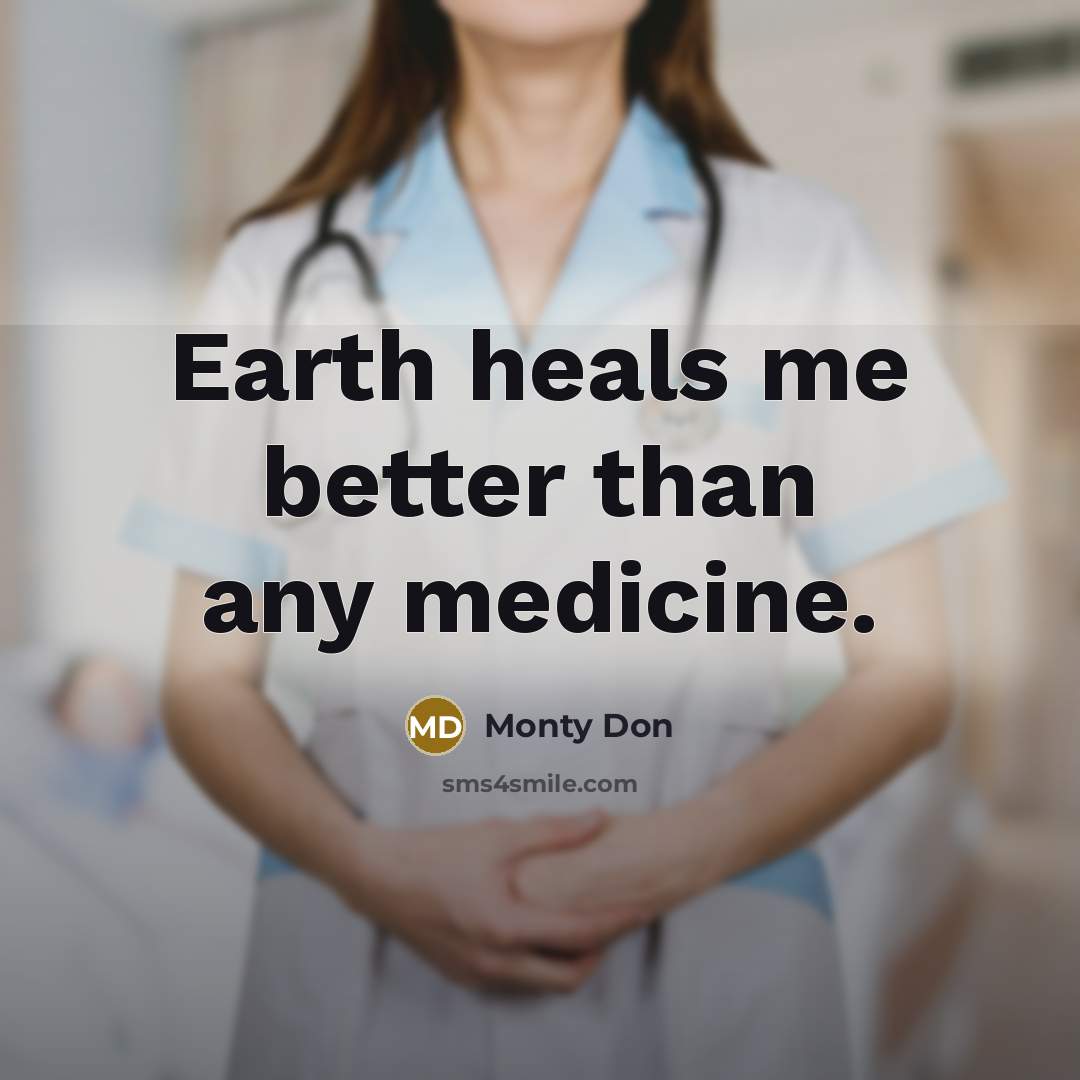 “Earth heals me better than any medicine.…” quote by Monty Don