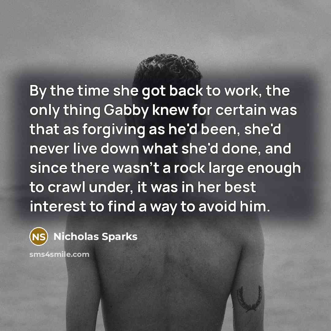 “By the time she got back to work, the only…” quote by Nicholas Sparks