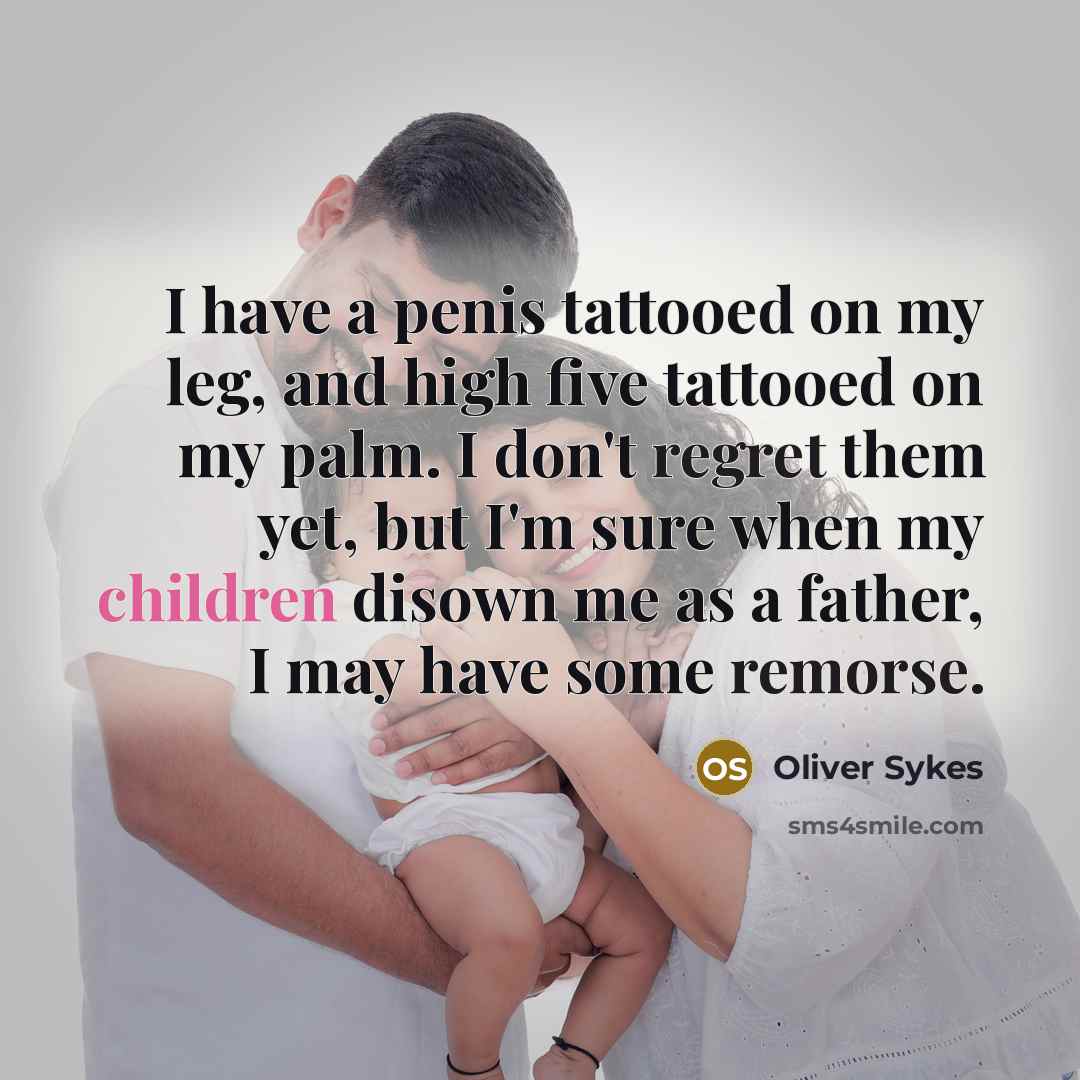 “I have a penis tattooed on my leg, and high…” quote by Oliver Sykes