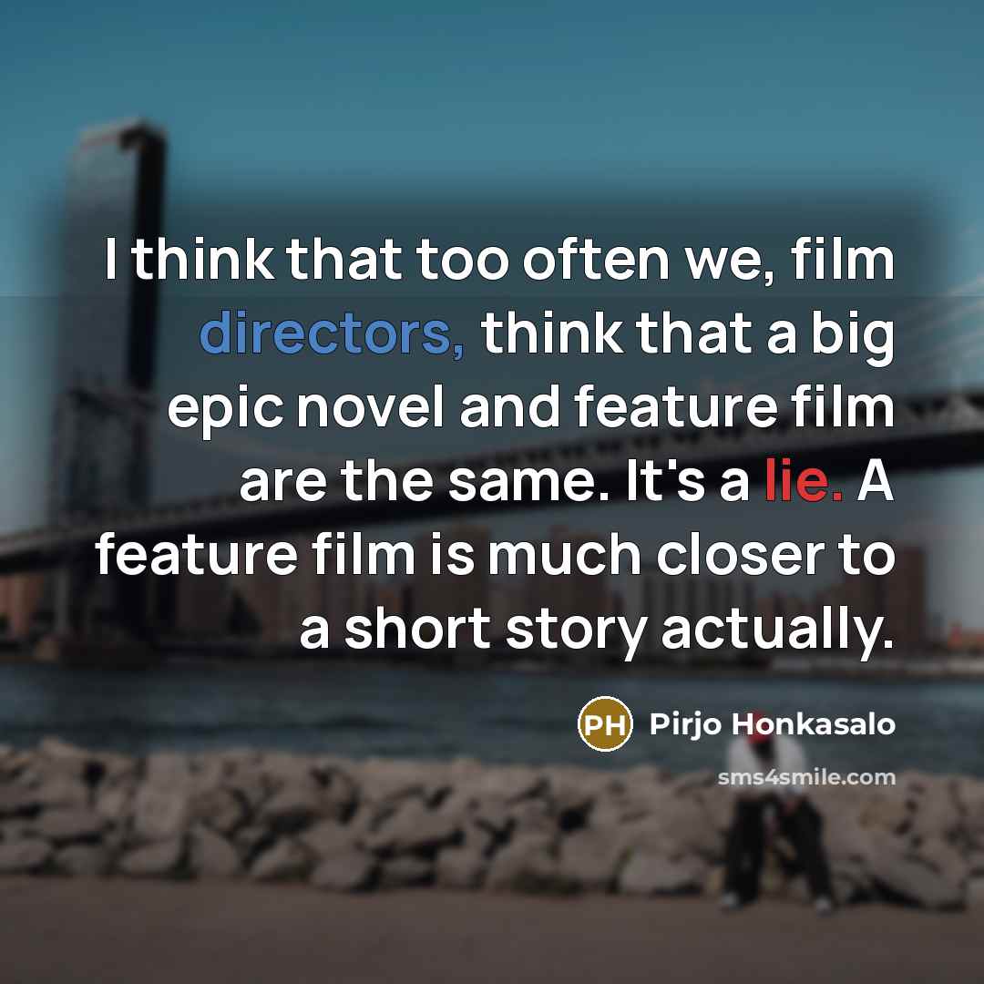 “I think that too often we, film directors, think that…” quote by Pirjo Honkasalo