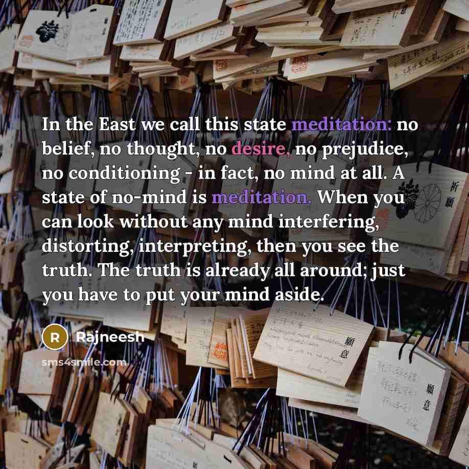 “In the East we call this state meditation: no belief,…” quote by Rajneesh