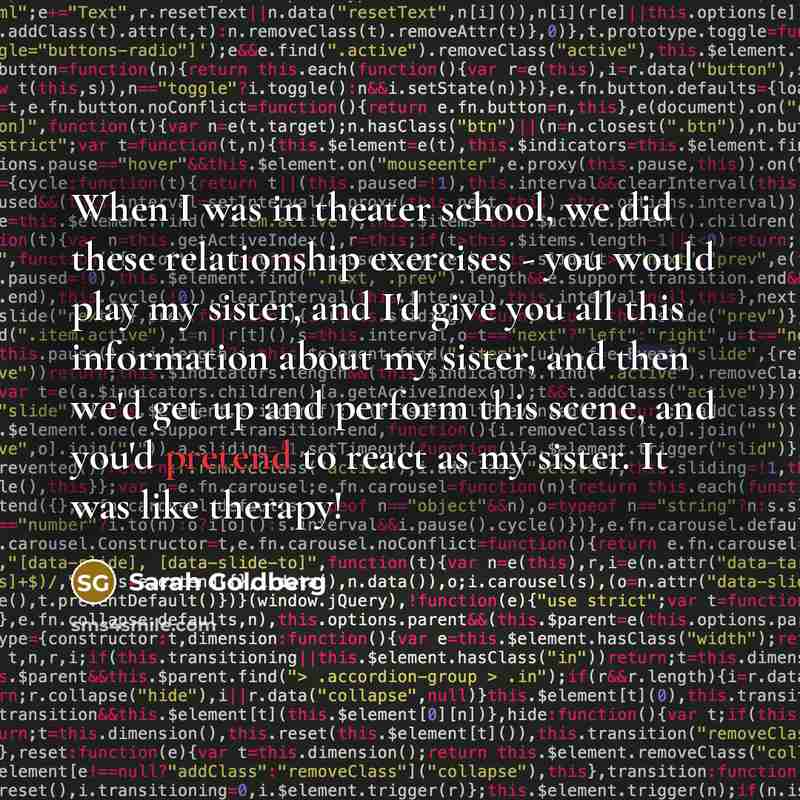 “When I was in theater school, we did these relationship…” quote by Sarah Goldberg