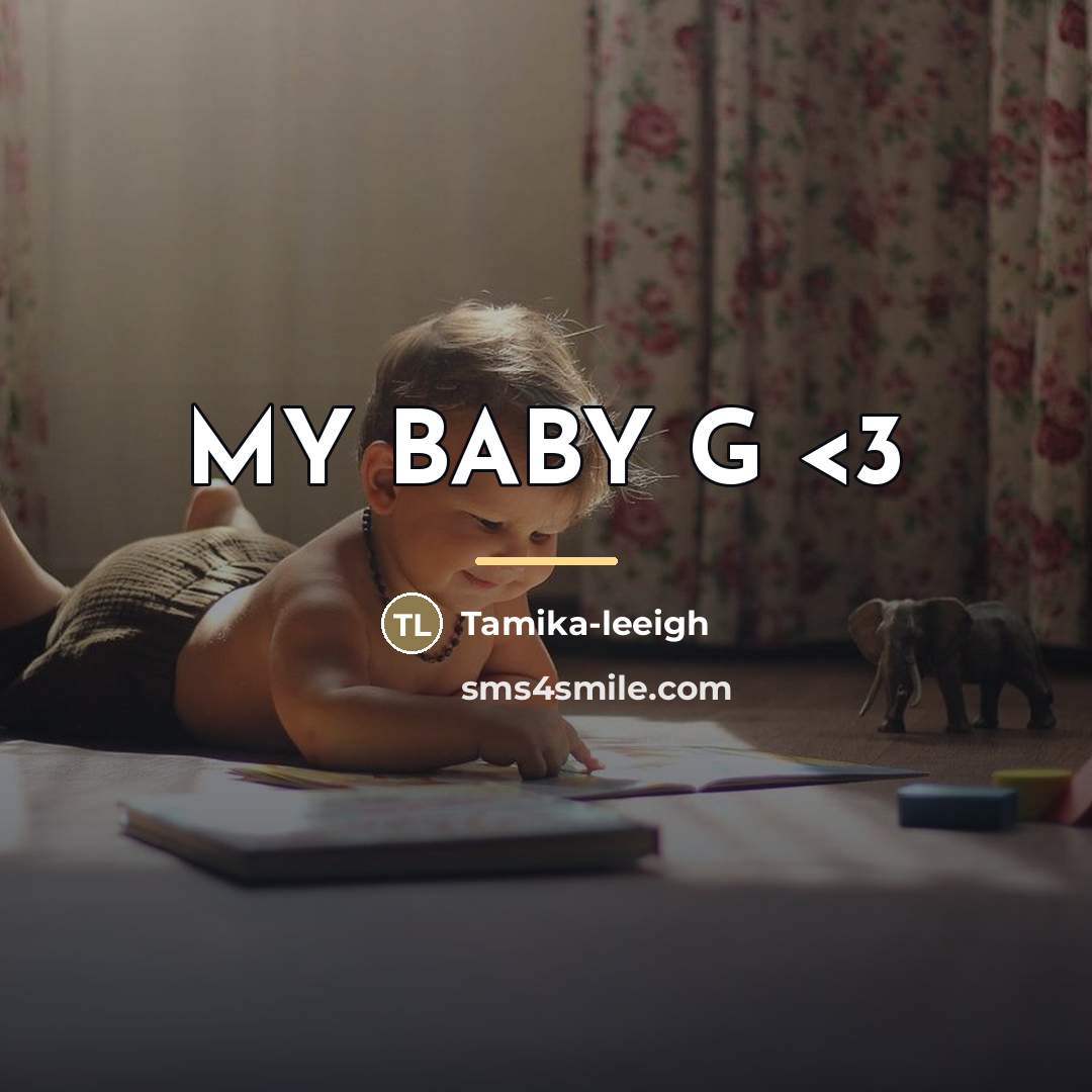 “MY BABY G…” quote by Tamika-leeigh