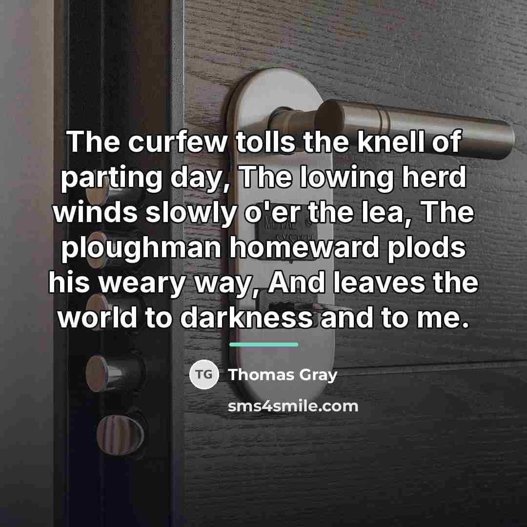 “The curfew tolls the knell of parting day, The lowing…” quote by Thomas Gray