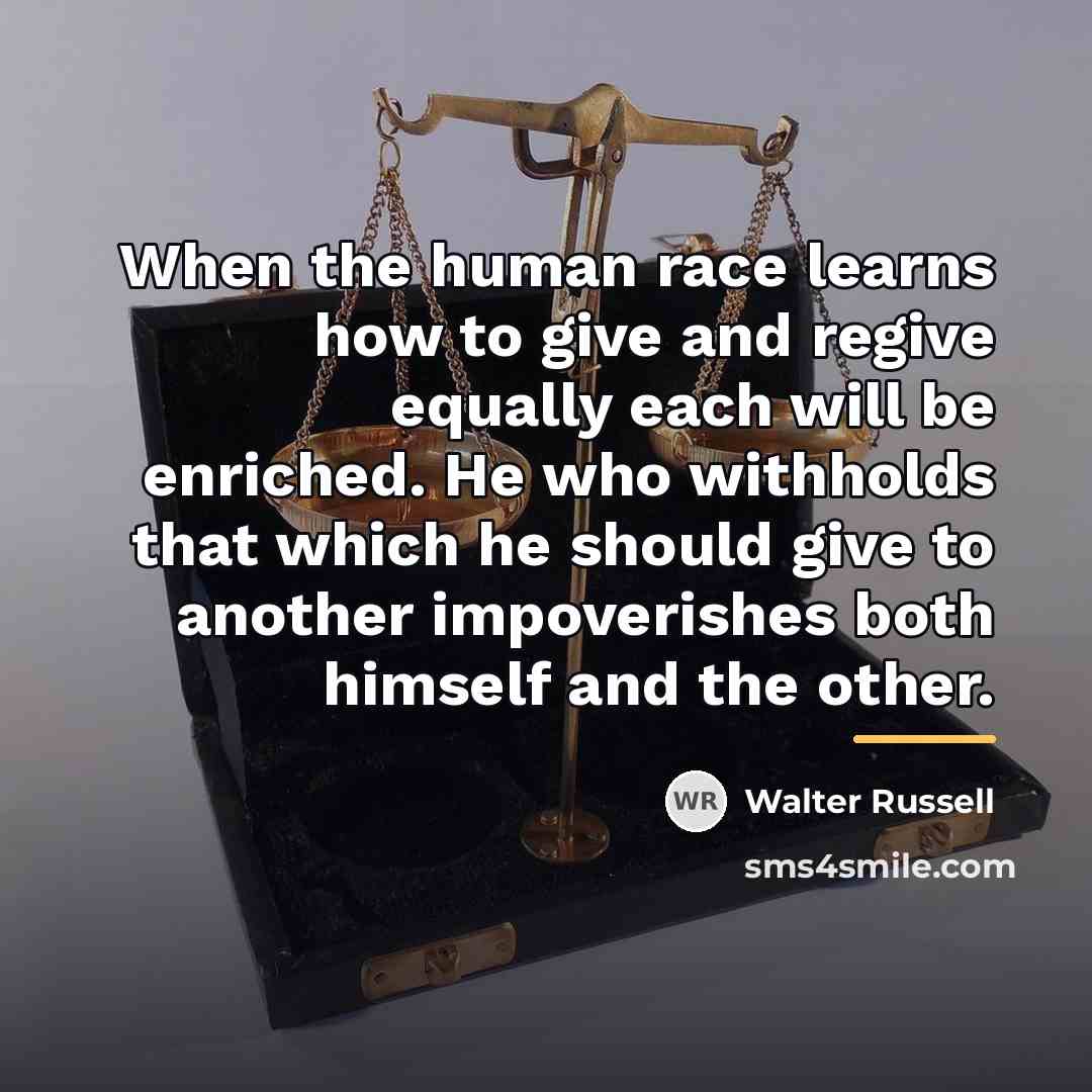 “When the human race learns how to give and regive…” quote by Walter Russell
