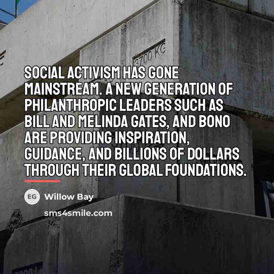 “Social activism has gone mainstream. A new generation of philanthropic…” quote by Willow Bay
