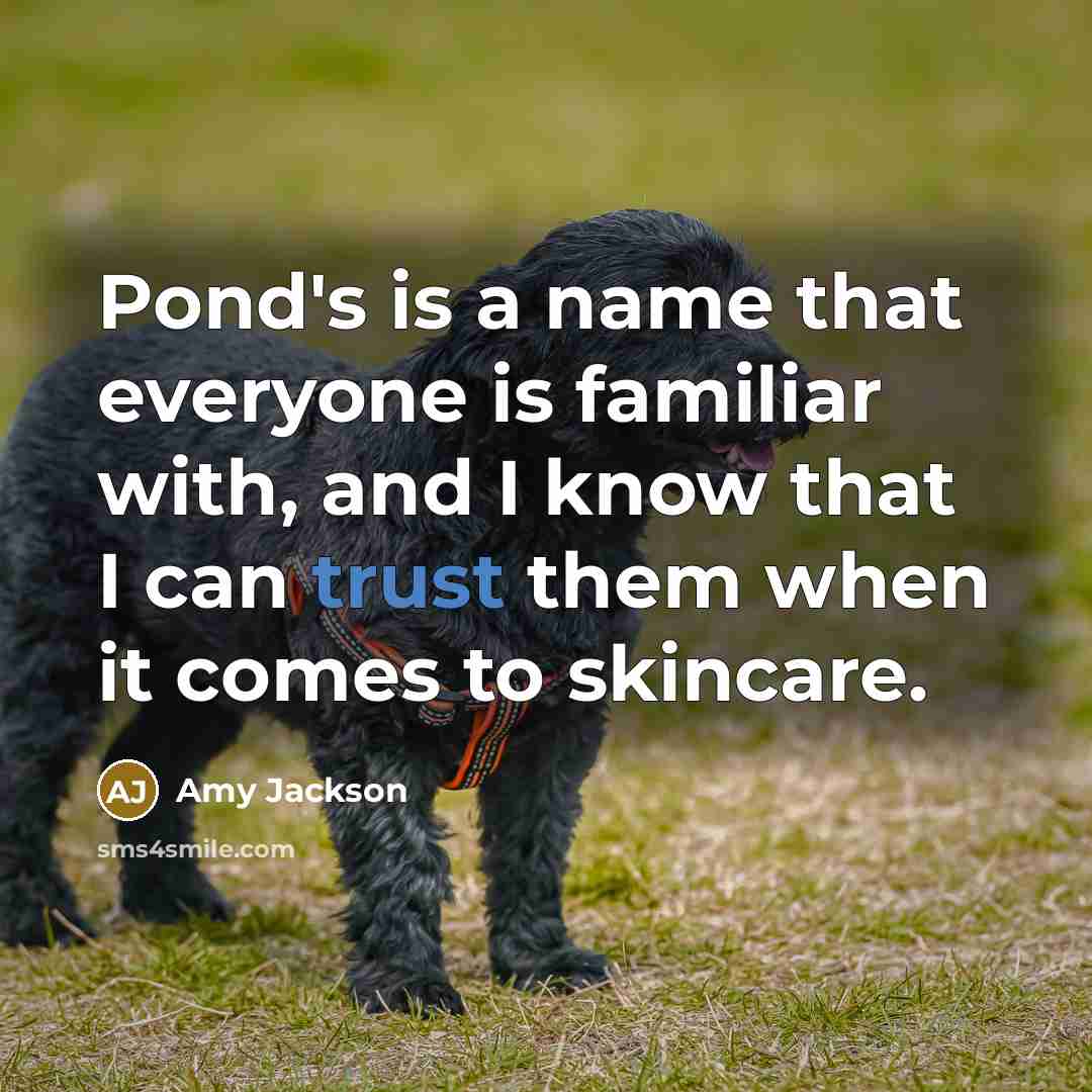 “Pond's is a name that everyone is familiar with, and…” quote by Amy Jackson