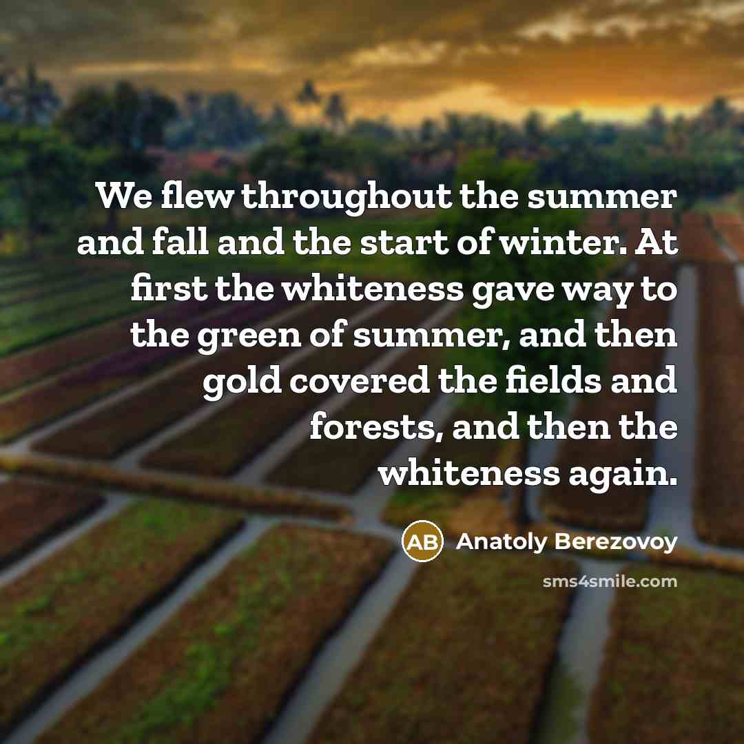 “We flew throughout the summer and fall and the start…” quote by Anatoly Berezovoy