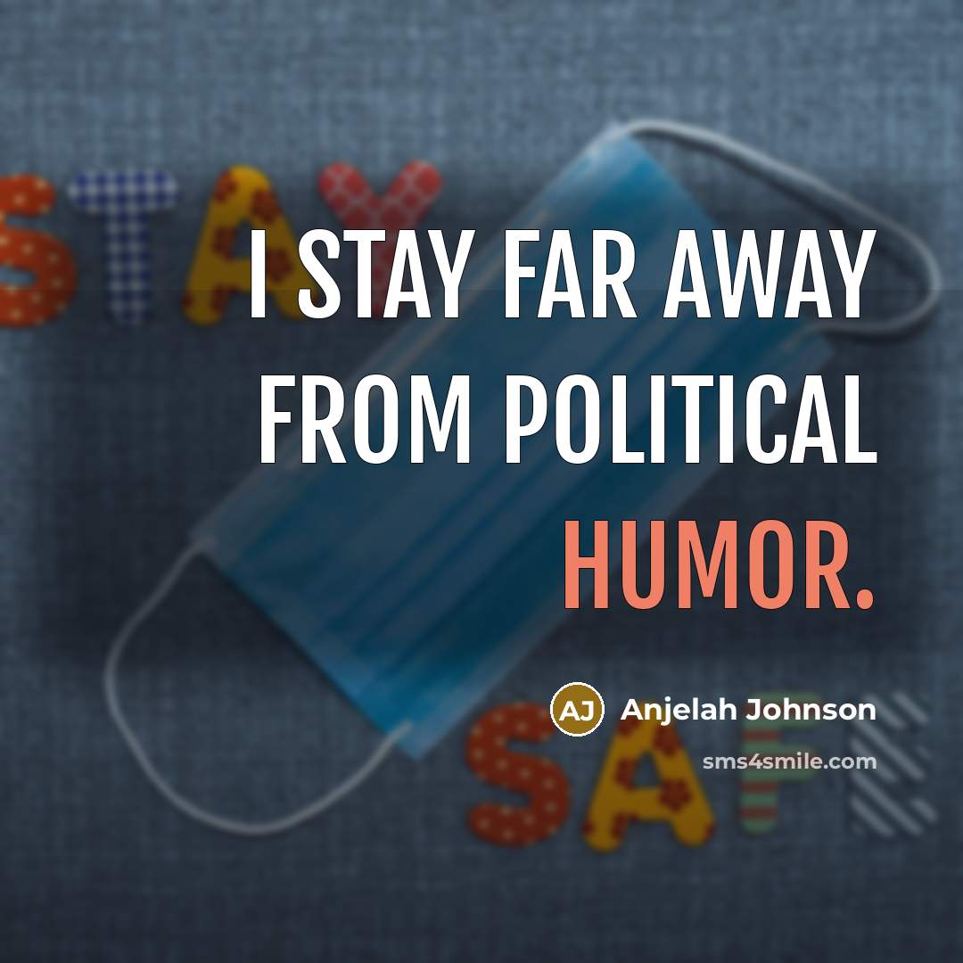 “I stay far away from political humor.…” quote by Anjelah Johnson
