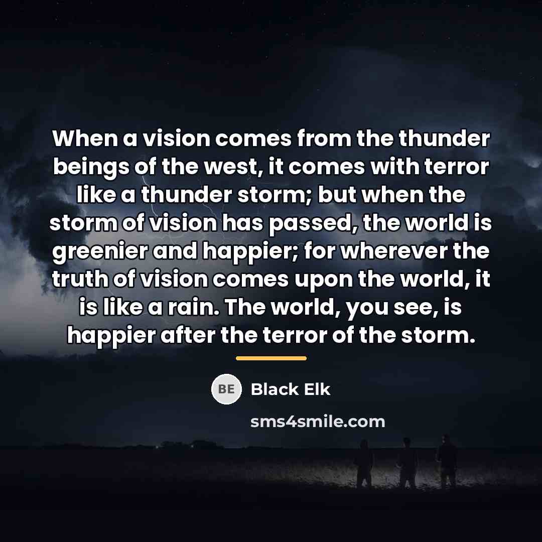 “When a vision comes from the thunder beings of the…” quote by Black Elk