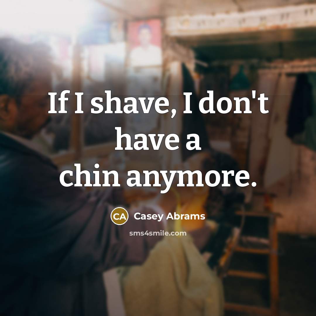 “If I shave, I don't have a chin anymore.…” quote by Casey Abrams