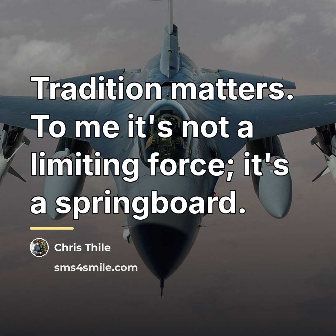 “Tradition matters. To me it's not a limiting force; it's…” quote by Chris Thile