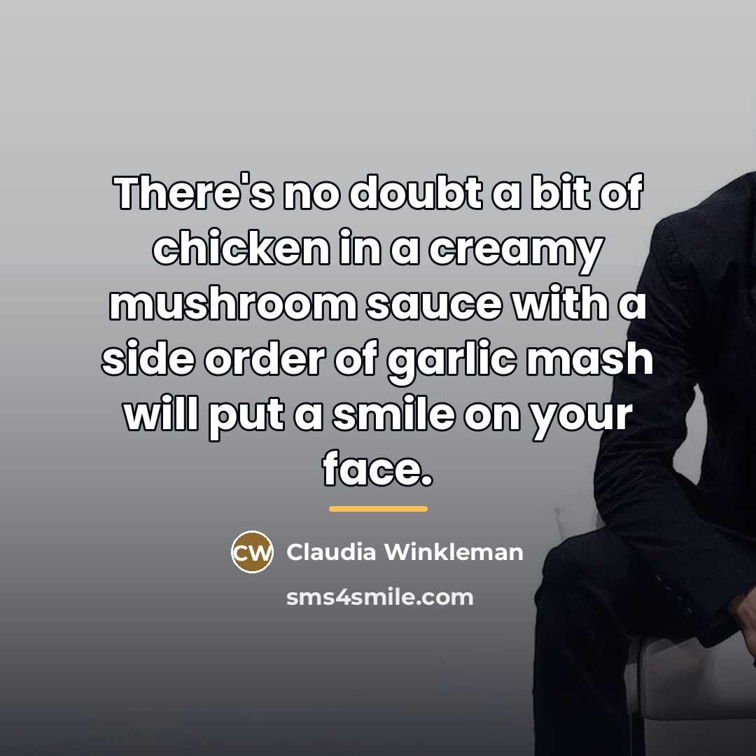 “There's no doubt a bit of chicken in a creamy…” quote by Claudia Winkleman