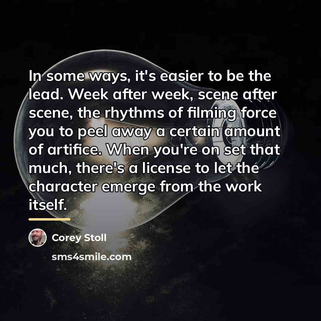 “In some ways, it's easier to be the lead. Week…” quote by Corey Stoll