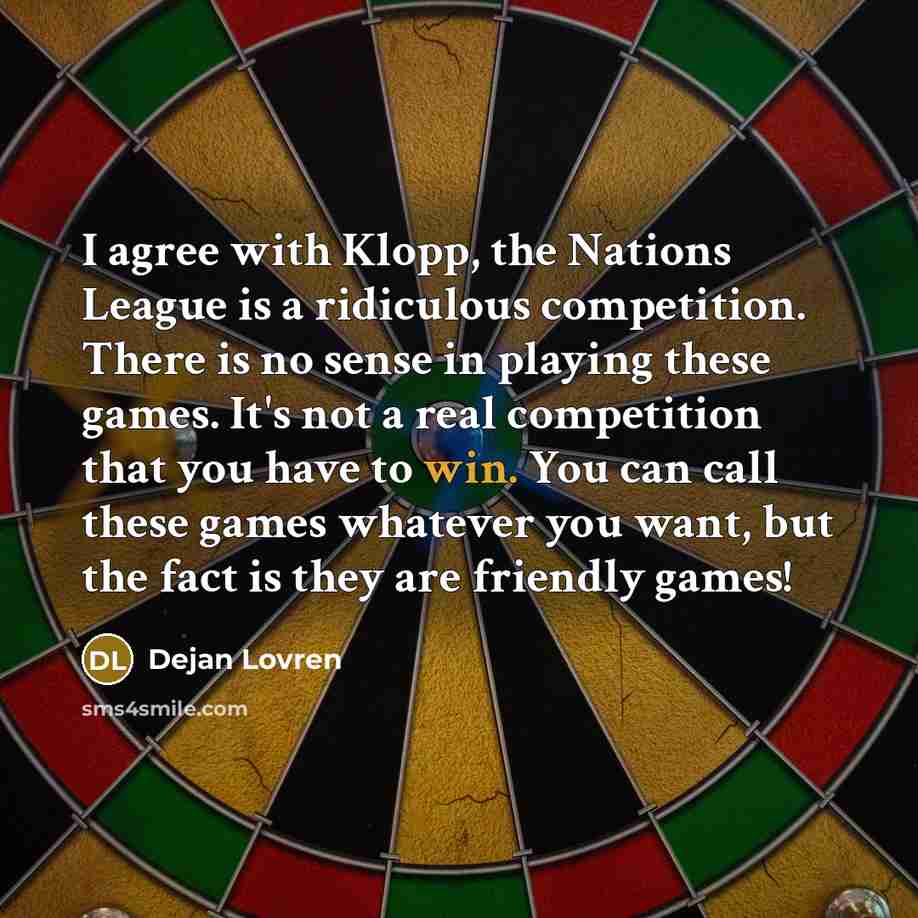 “I agree with Klopp, the Nations League is a ridiculous…” quote by Dejan Lovren
