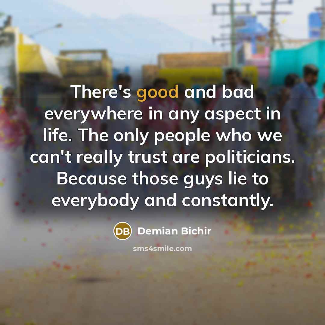 “There's good and bad everywhere in any aspect in life.…” quote by Demian Bichir