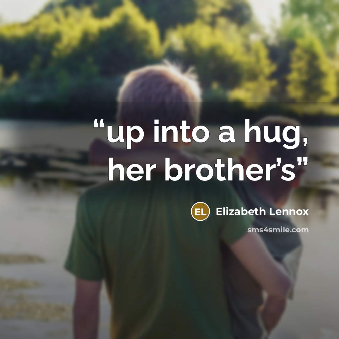 “up into a hug, her brother’s” quote by Elizabeth Lennox