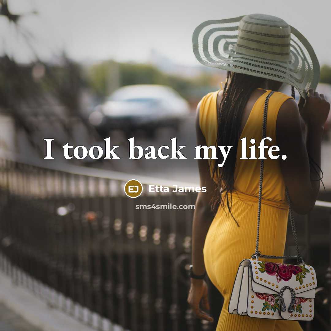 “I took back my life.…” quote by Etta James