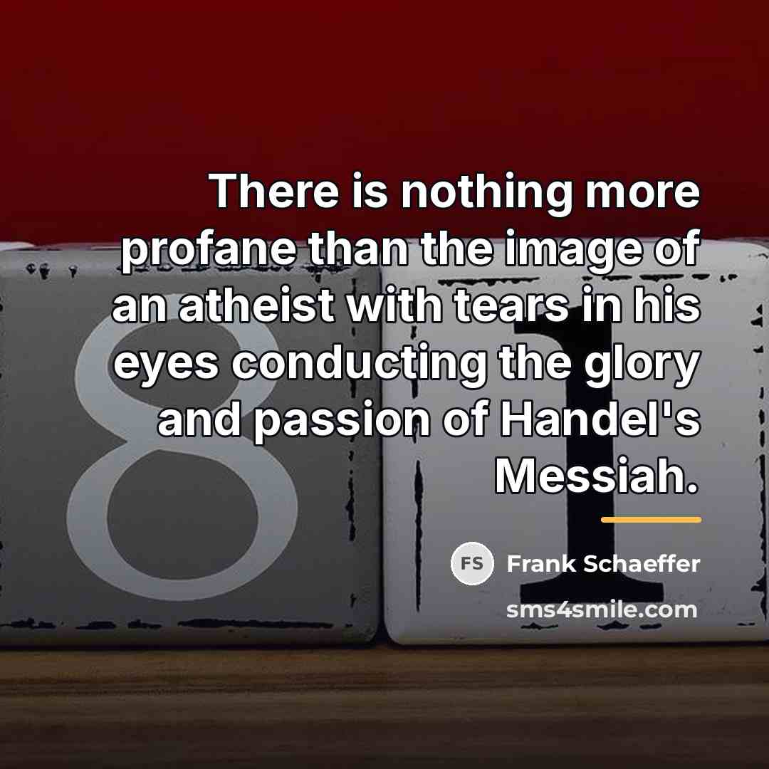 “There is nothing more profane than the image of an…” quote by Frank Schaeffer