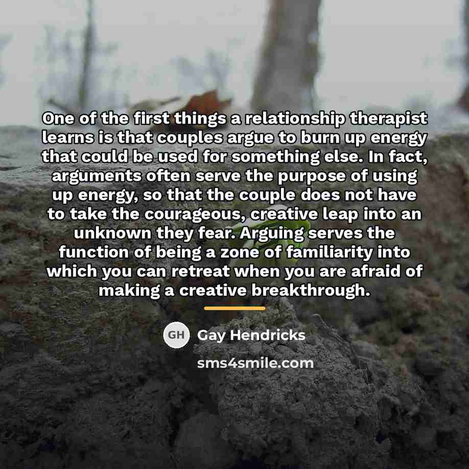 “One of the first things a relationship therapist learns is…” quote by Gay Hendricks