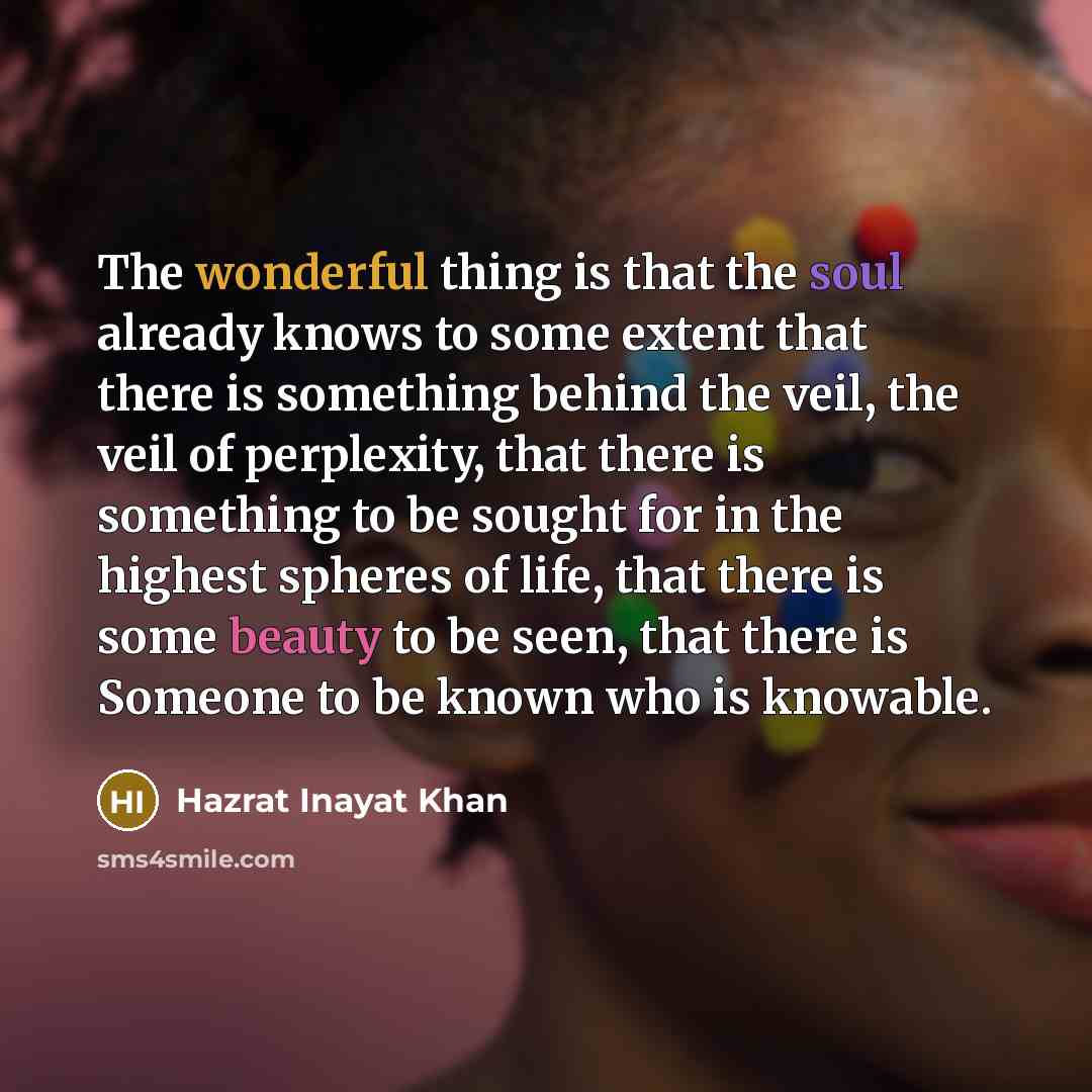 “The wonderful thing is that the soul already knows to…” quote by Hazrat Inayat Khan