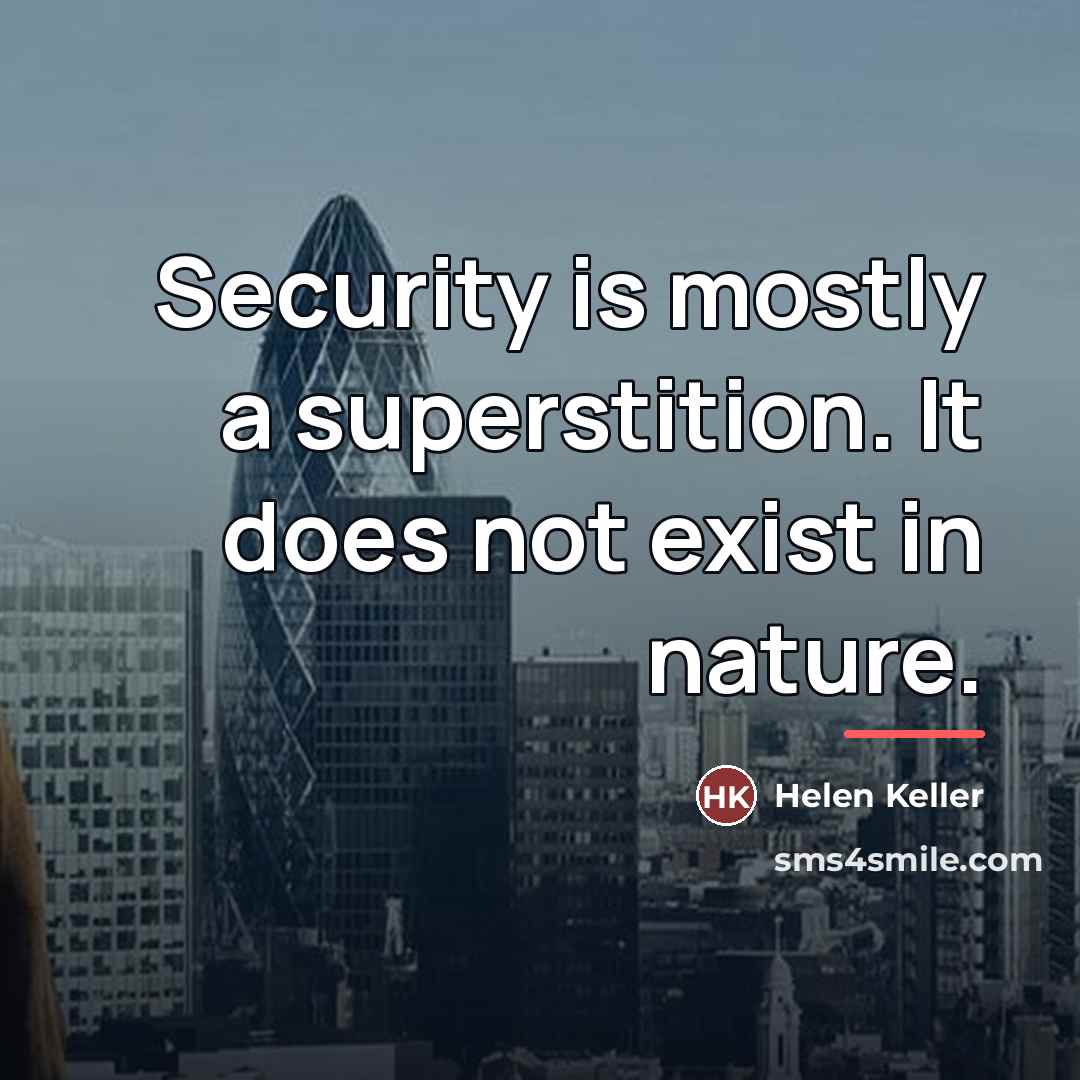 “Security is mostly a superstition. It does not exist in…” quote by Helen Keller