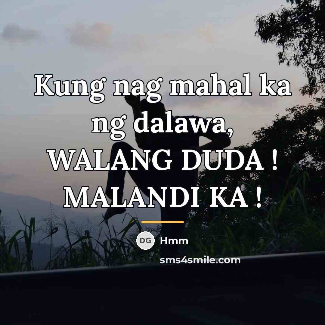 “Kung nag mahal ka ng dalawa, WALANG DUDA ! MALANDI…” quote by HMM