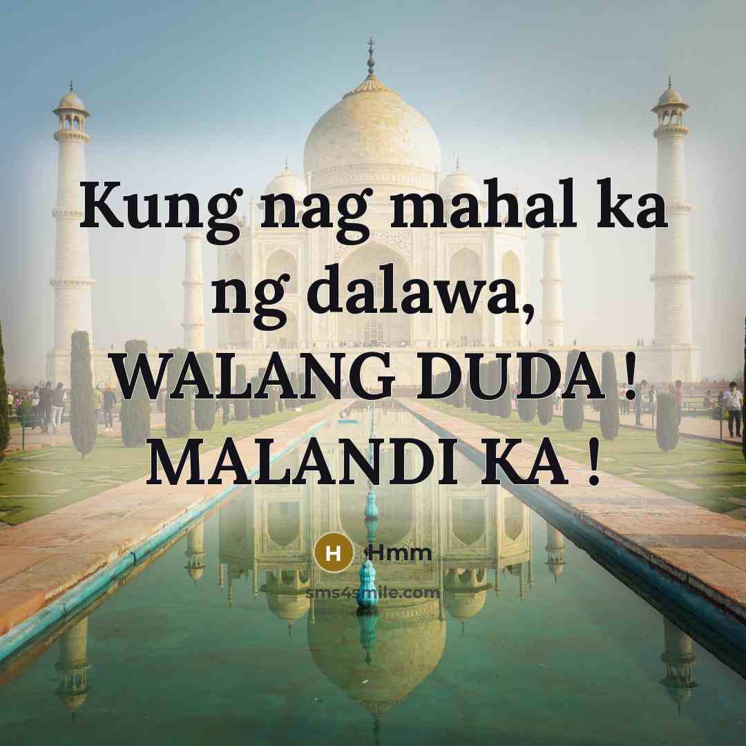 “Kung nag mahal ka ng dalawa, WALANG DUDA ! MALANDI KA !” quote by HMM